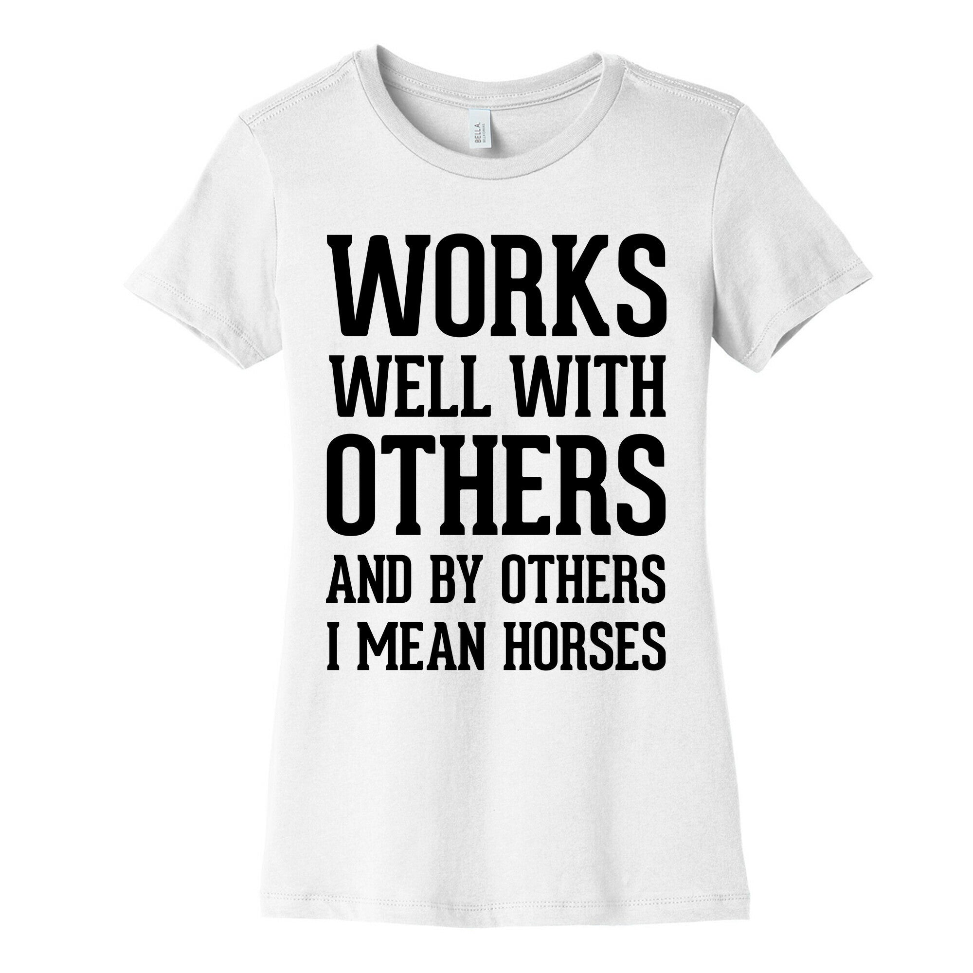 By Others I Mean Horses Women's Cotton Tee